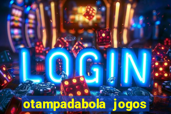 otampadabola jogos ao vivo palmeiras